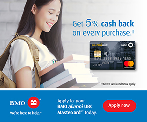 BMO alumni UBC Mastercard - Get 5% cash back on every purchase. Terms and conditions apply.