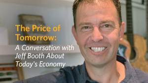 The Price of Tomorrow: A Conversation with Jeff Booth About Today’s Economy
