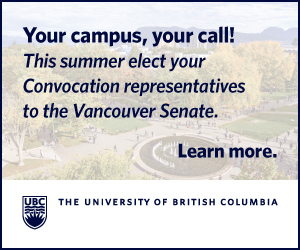Your campus, your call! This summer elect your Convocation representatives to the Vancouver Senate.