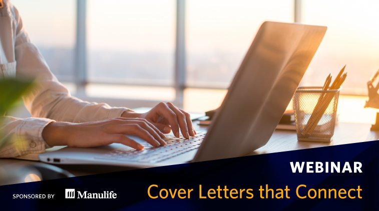 Webinar: Cover Letters that Connect. Sponsored by Manulife.