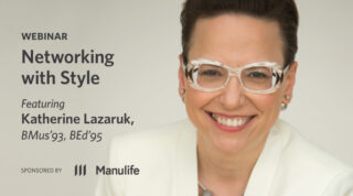 Networking with Style - Featuring Katherine Lazaruk, BMus'93, BEd'95 - Sponsored by Manulife