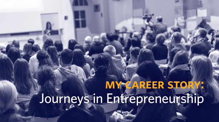 My Career Story: Journeys in Entrepreneurship